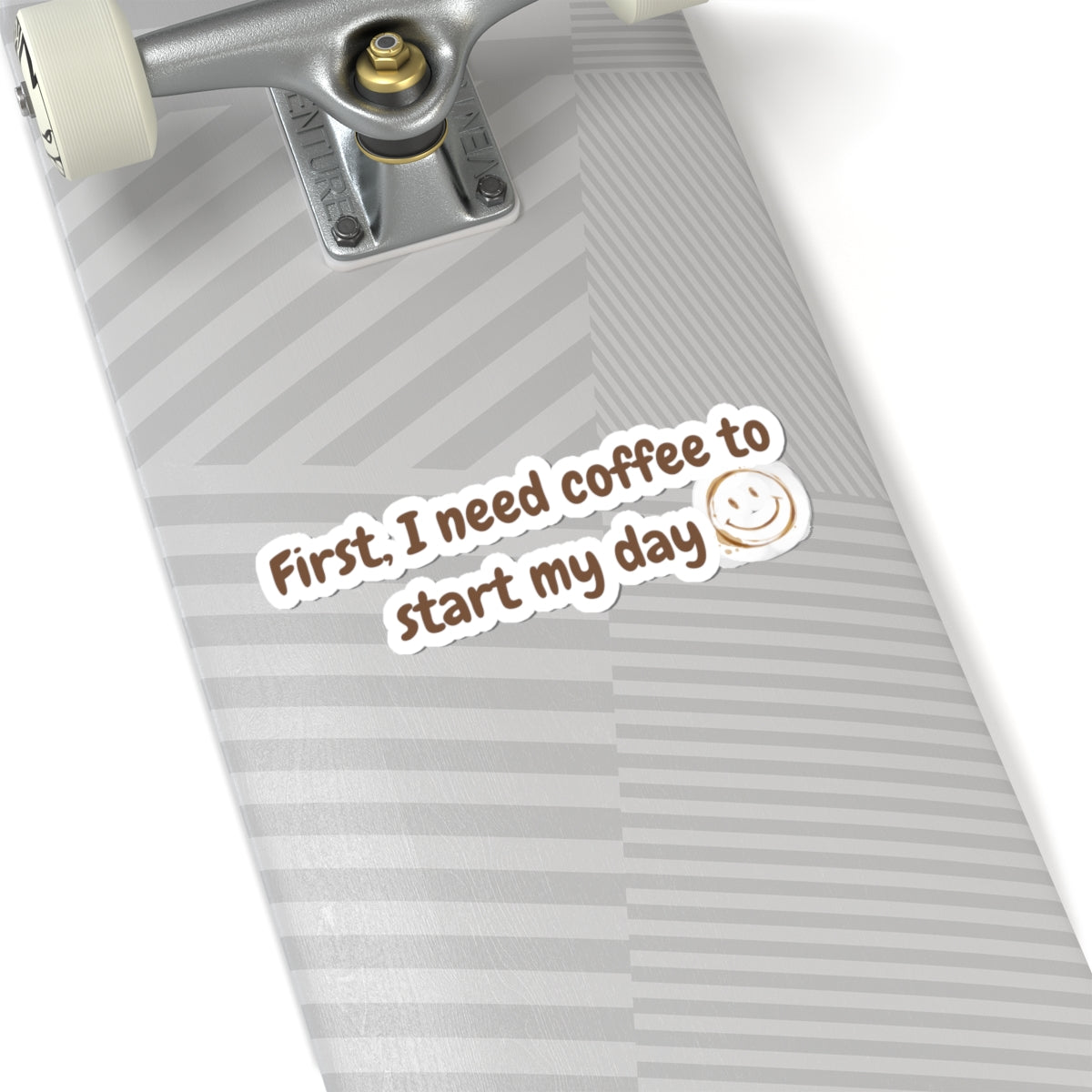 Coffee Lover Kiss-Cut Stickers - First I Need Coffee to Start My Day